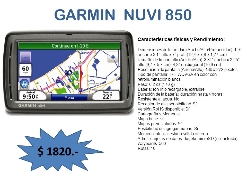 GARMIN NUVI 200 Características: -Batería de litio con autonomía de 5 horas  -Memoria interna -Indicaciones por voz giro a giro. -Pantalla táctil retro.  - ppt descargar
