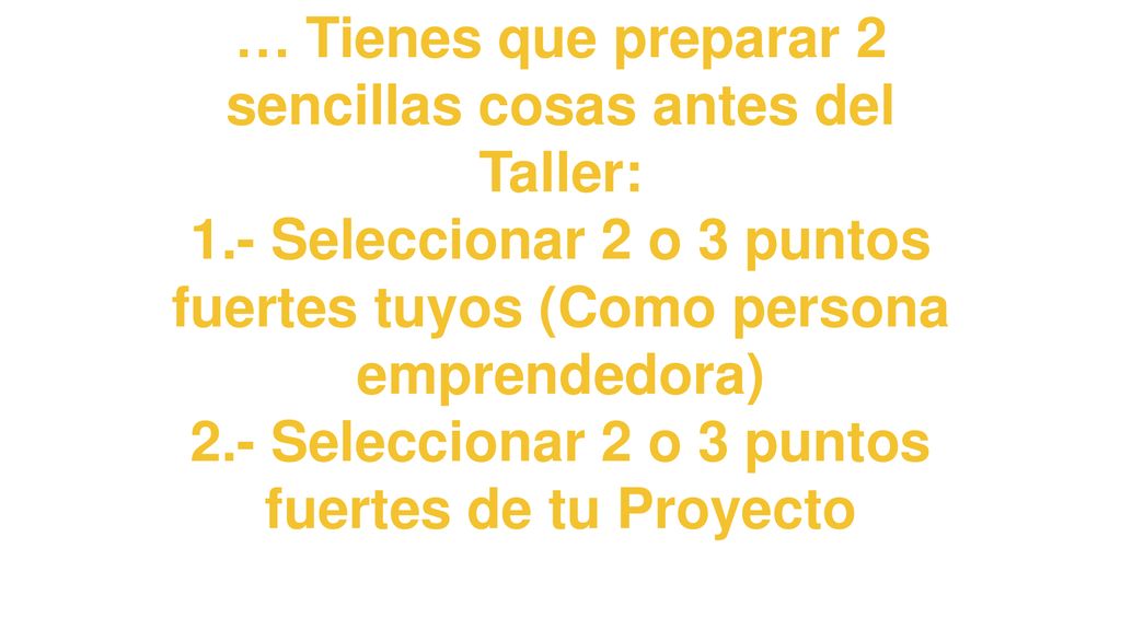 … Tienes que preparar 2 sencillas cosas antes del Taller: