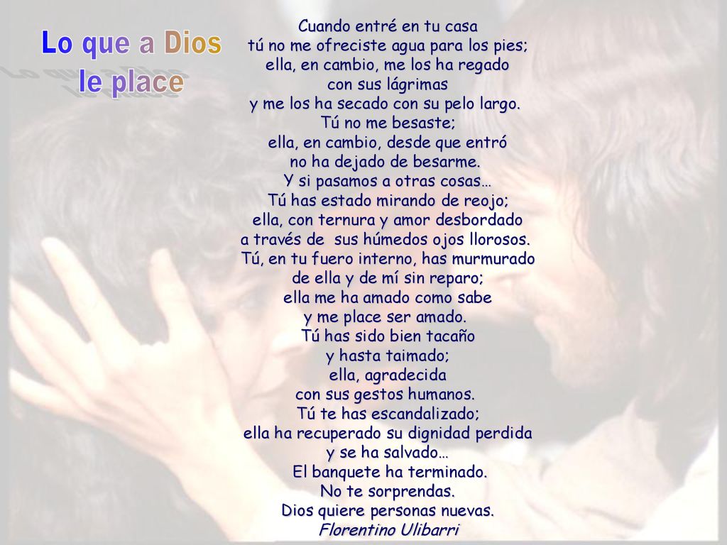 Lo que a Dios le place Cuando entré en tu casa