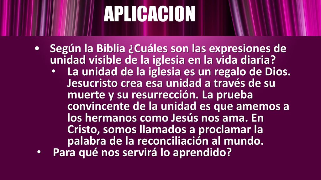 APLICACION Según la Biblia ¿Cuáles son las expresiones de unidad visible de la iglesia en la vida diaria