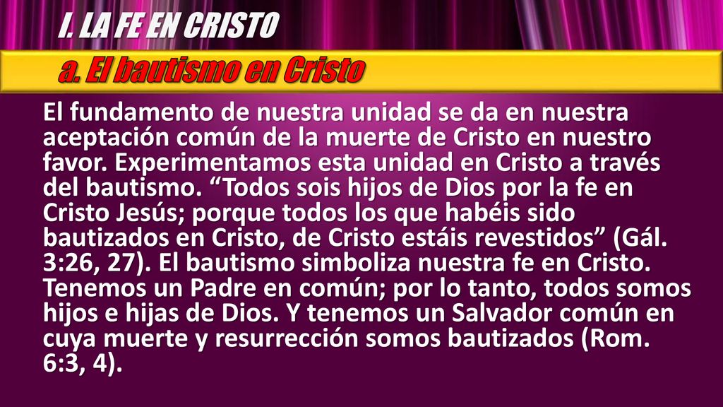 I. LA FE EN CRISTO a. El bautismo en Cristo