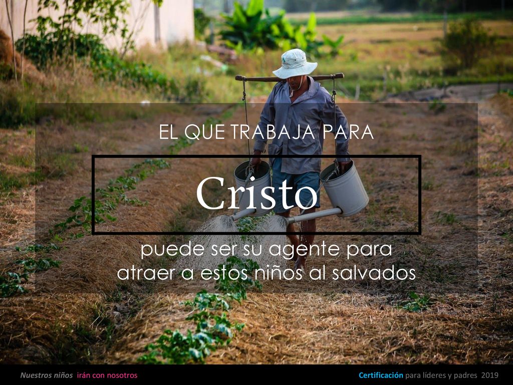 puede ser su agente para atraer a estos niños al salvados