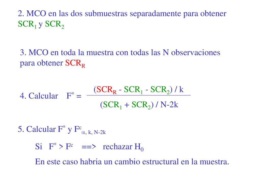 2. MCO en las dos submuestras separadamente para obtener SCR1 y SCR2