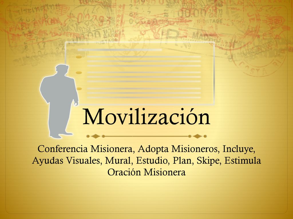 Movilización Conferencia Misionera, Adopta Misioneros, Incluye, Ayudas Visuales, Mural, Estudio, Plan, Skipe, Estimula Oración Misionera.