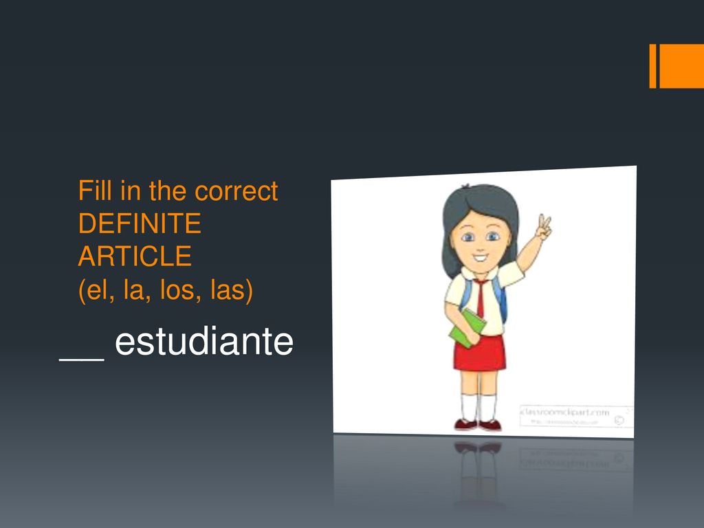 Fill in the correct DEFINITE ARTICLE (el, la, los, las)