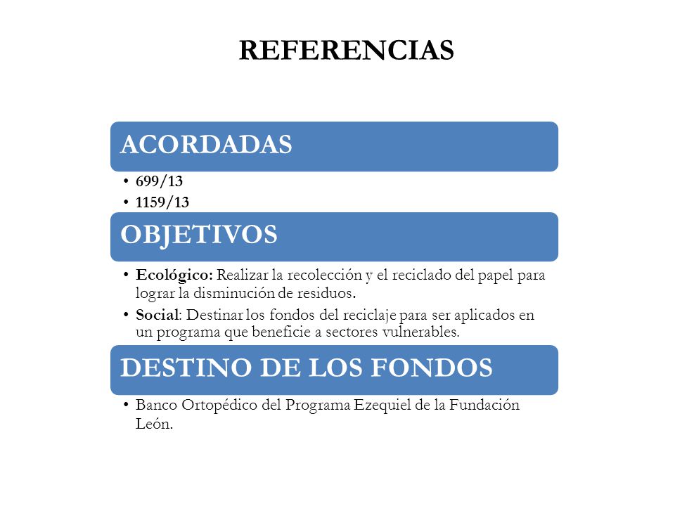 REFERENCIAS ACORDADAS OBJETIVOS DESTINO DE LOS FONDOS 699/ /13