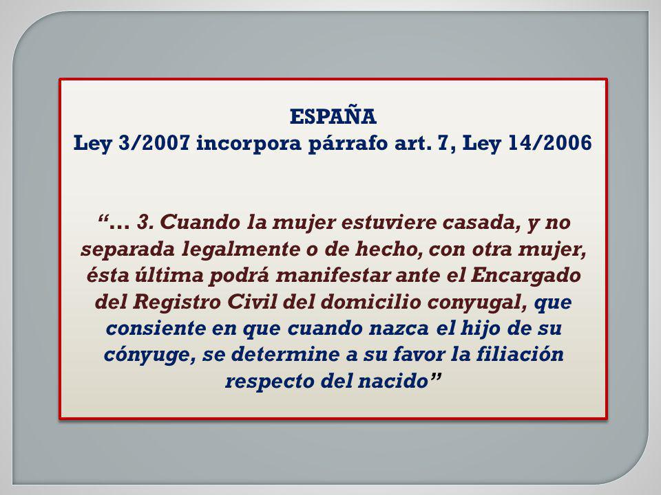 ESPAÑA Ley 3/2007 incorpora párrafo art. 7, Ley 14/2006