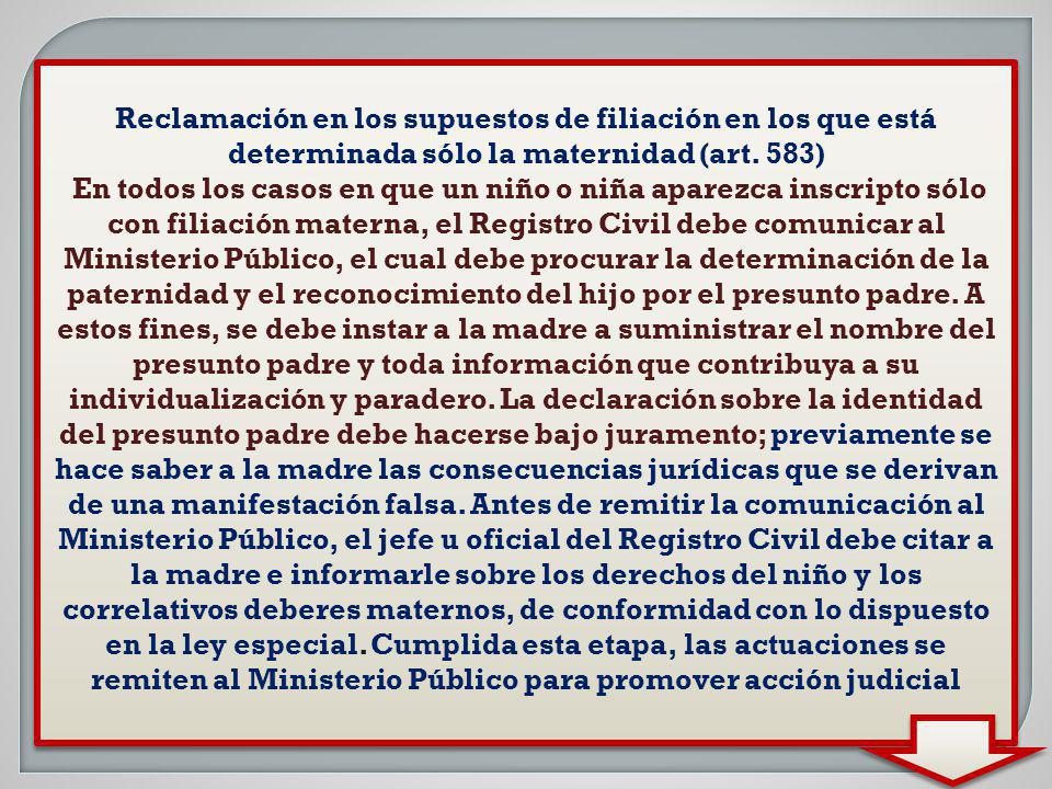 Reclamación en los supuestos de filiación en los que está determinada sólo la maternidad (art. 583)