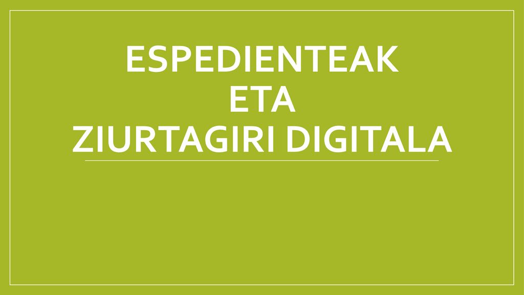 Espedienteak eta ziurtagiri digitala