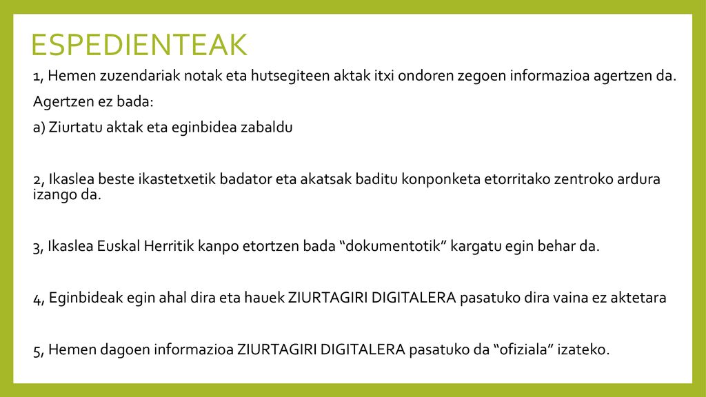 ESPEDIENTEAK 1, Hemen zuzendariak notak eta hutsegiteen aktak itxi ondoren zegoen informazioa agertzen da.