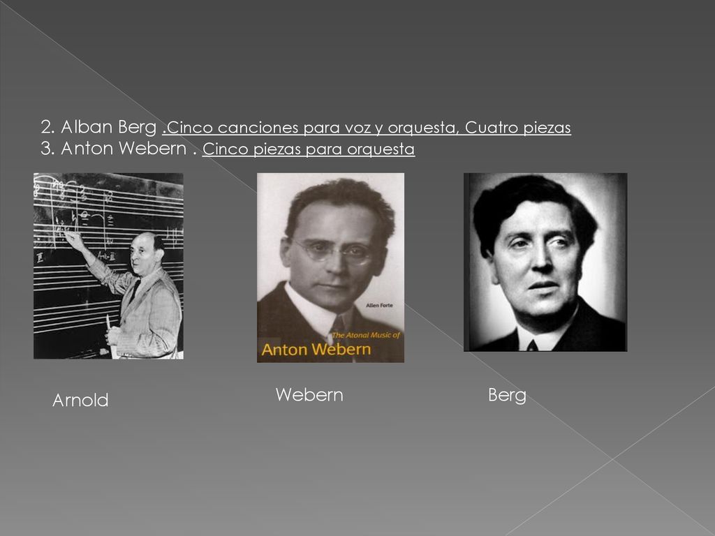 2. Alban Berg .Cinco canciones para voz y orquesta, Cuatro piezas