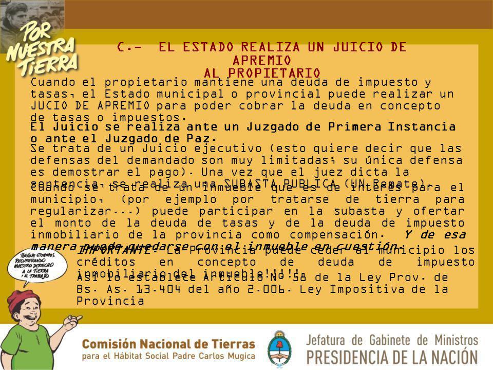 C.- EL ESTADO REALIZA UN JUICIO DE APREMIO AL PROPIETARIO