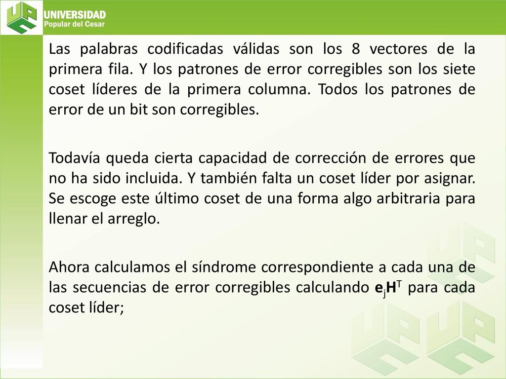 Las palabras codificadas válidas son los 8 vectores de la primera fila