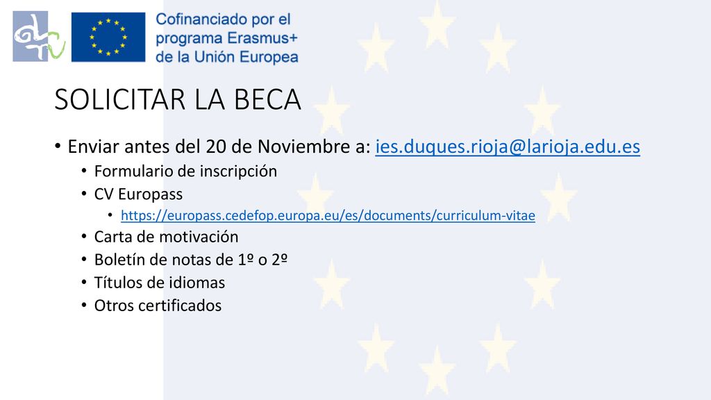 SOLICITAR LA BECA Enviar antes del 20 de Noviembre a: Formulario de inscripción.