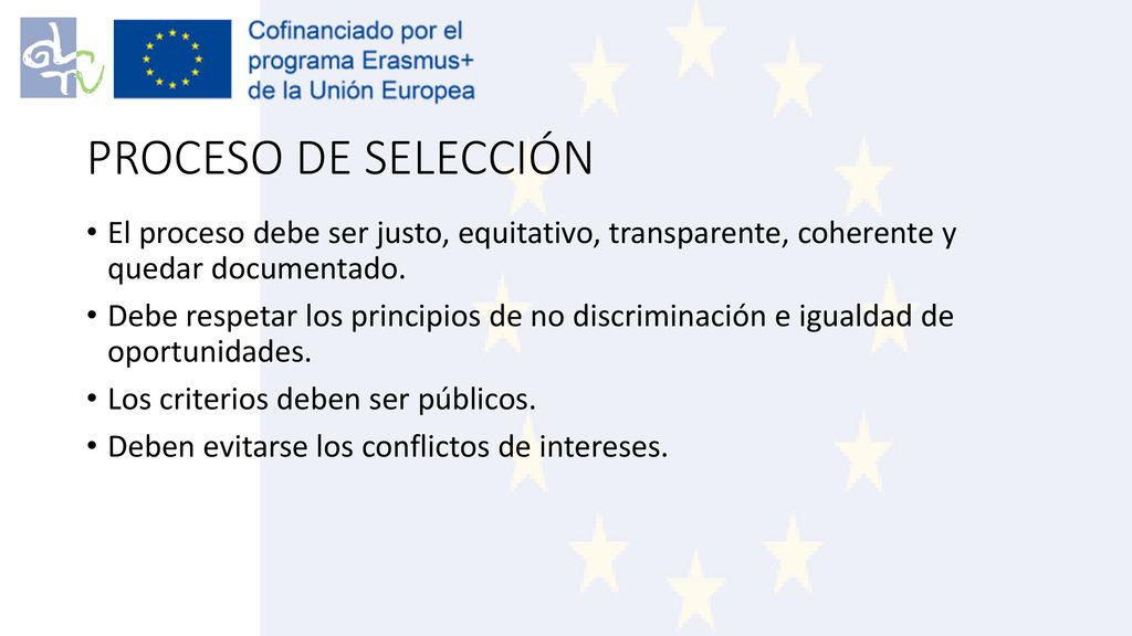 PROCESO DE SELECCIÓN El proceso debe ser justo, equitativo, transparente, coherente y quedar documentado.