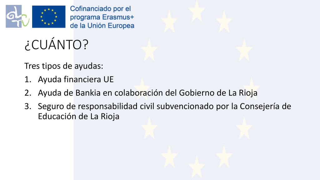 ¿CUÁNTO Tres tipos de ayudas: Ayuda financiera UE
