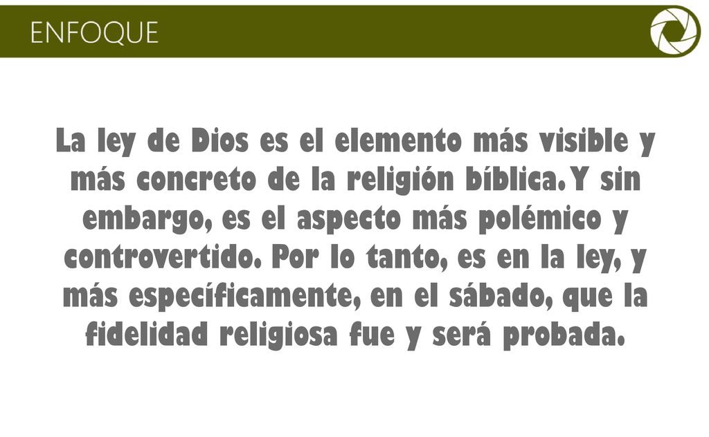 La ley de Dios es el elemento más visible y más concreto de la religión bíblica.