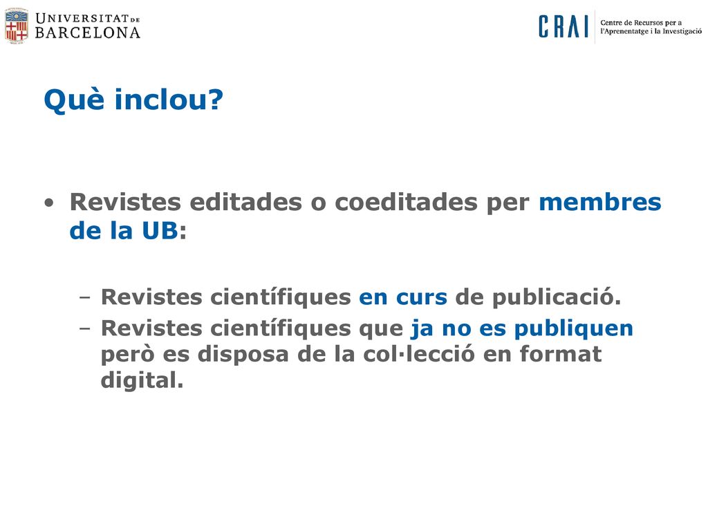 Què inclou Revistes editades o coeditades per membres de la UB: