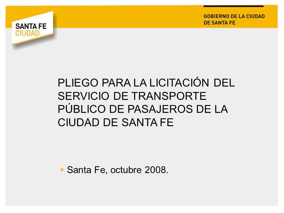 PLIEGO PARA LA LICITACIÓN DEL SERVICIO DE TRANSPORTE PÚBLICO DE PASAJEROS DE LA CIUDAD DE SANTA FE