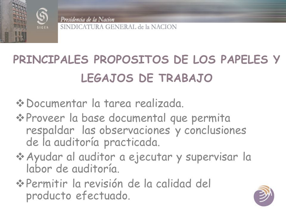 PRINCIPALES PROPOSITOS DE LOS PAPELES Y LEGAJOS DE TRABAJO