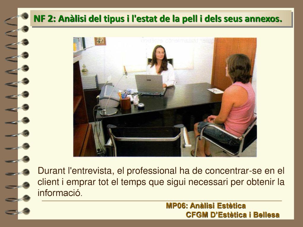 NF 2: Anàlisi del tipus i l estat de la pell i dels seus annexos.