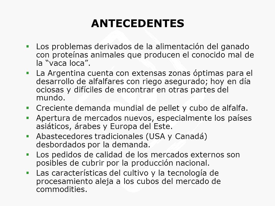 ANTECEDENTES Los problemas derivados de la alimentación del ganado con proteínas animales que producen el conocido mal de la vaca loca .