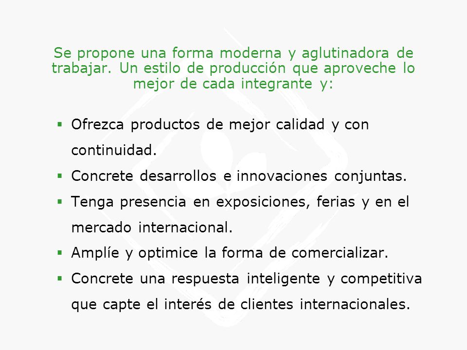 Se propone una forma moderna y aglutinadora de trabajar