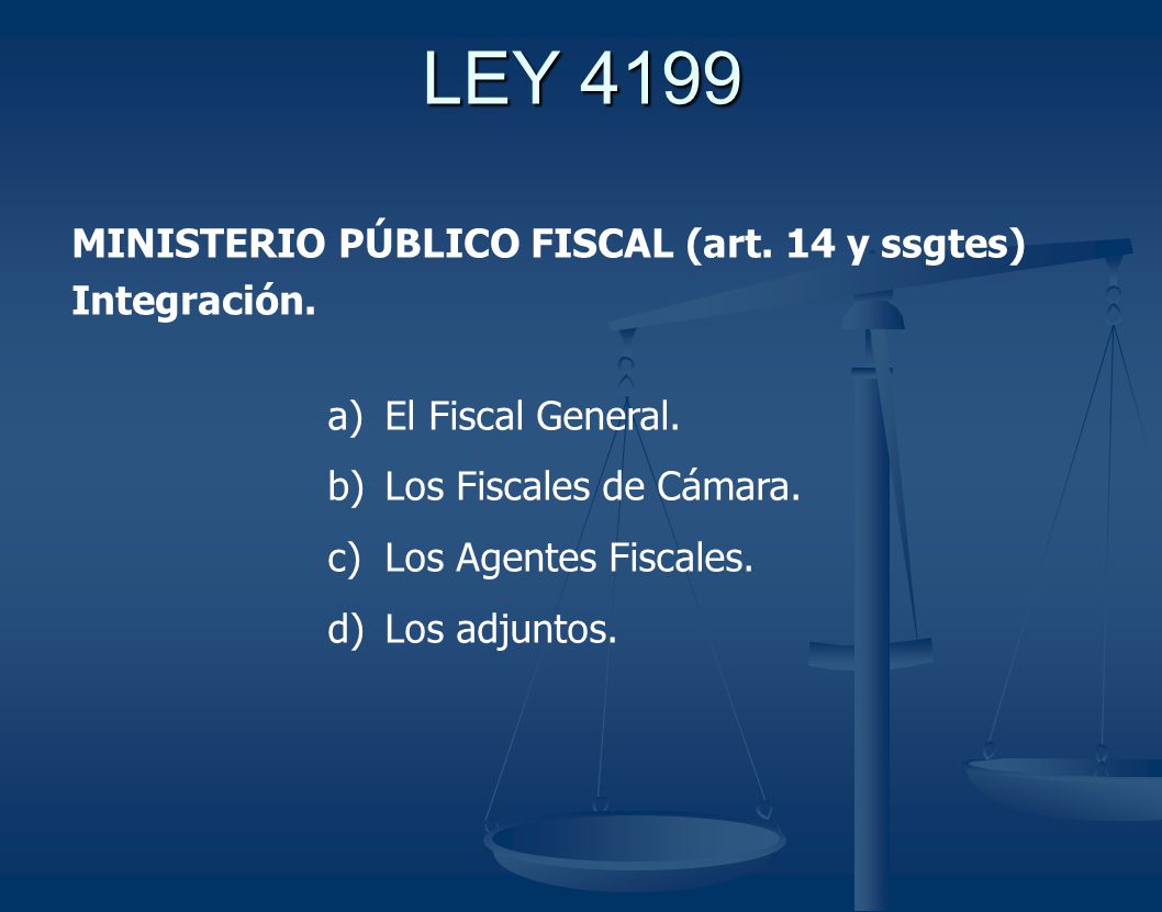 LEY 4199 MINISTERIO PÚBLICO FISCAL (art. 14 y ssgtes) Integración.