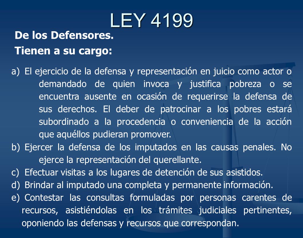 LEY 4199 De los Defensores. Tienen a su cargo: