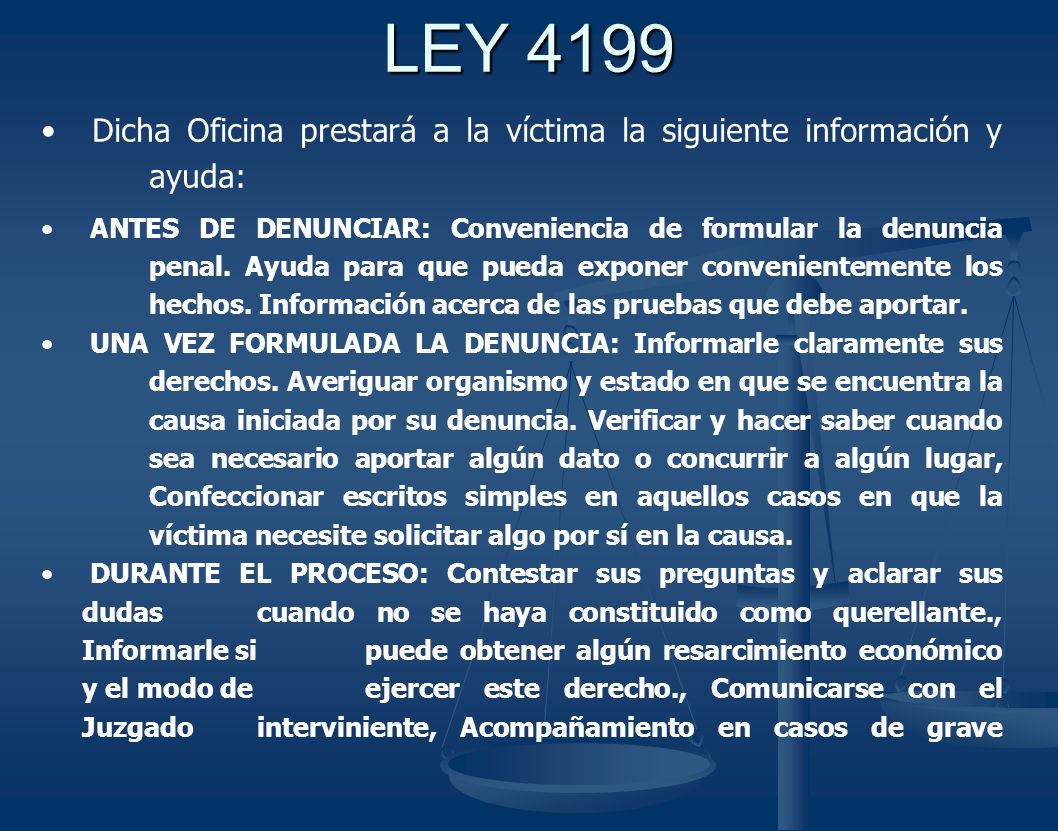 LEY 4199 Dicha Oficina prestará a la víctima la siguiente información y ayuda:
