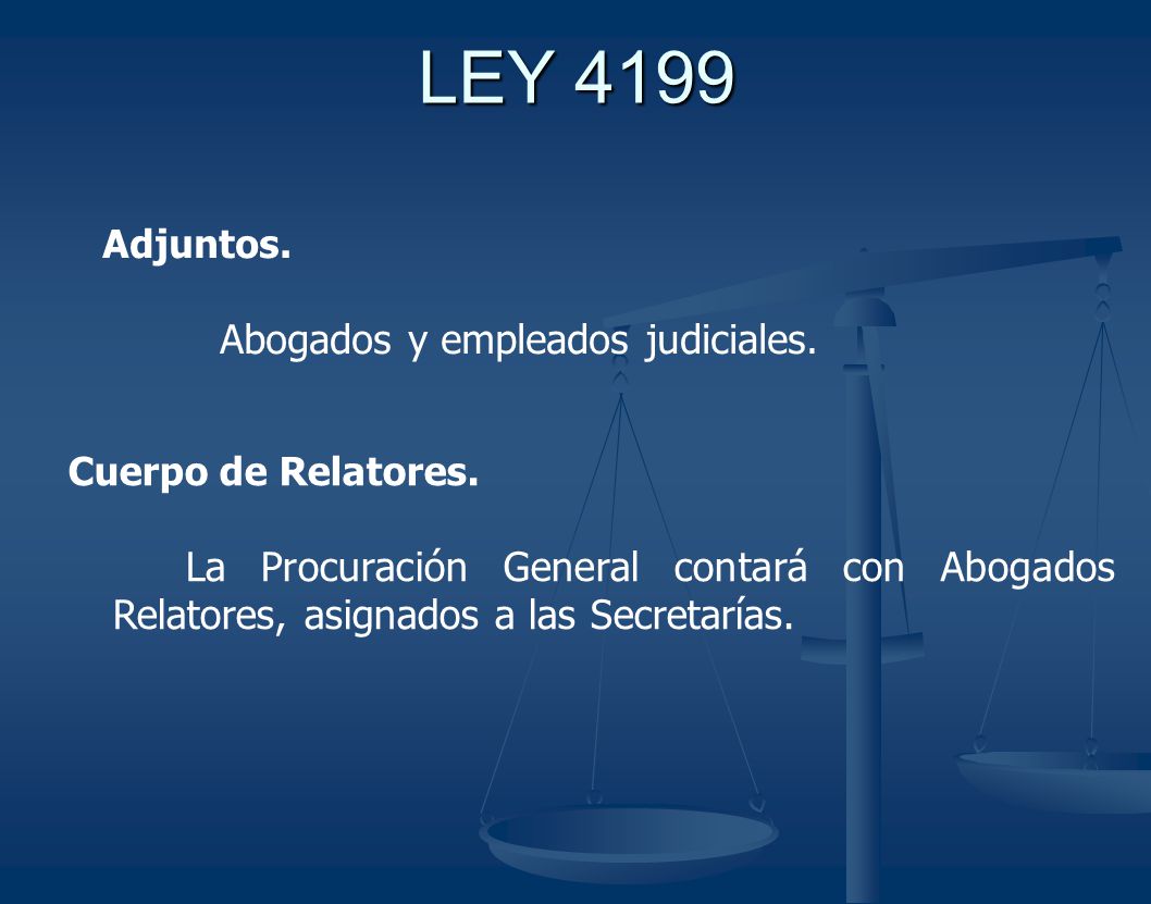 LEY 4199 Adjuntos. Abogados y empleados judiciales. Cuerpo de Relatores.