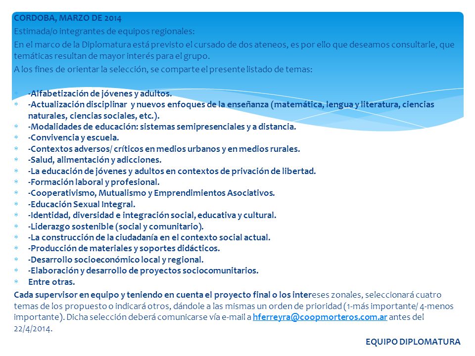 CORDOBA, MARZO DE 2014 Estimada/o integrantes de equipos regionales: