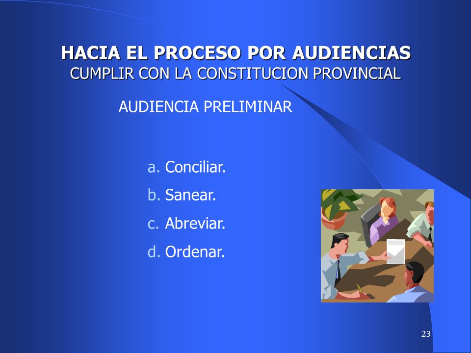 HACIA EL PROCESO POR AUDIENCIAS CUMPLIR CON LA CONSTITUCION PROVINCIAL