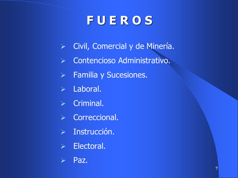 F U E R O S Civil, Comercial y de Minería. Contencioso Administrativo.