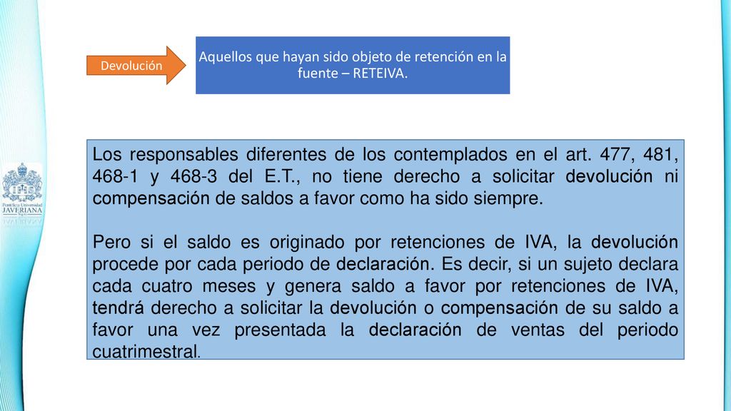 Aquellos que hayan sido objeto de retención en la fuente – RETEIVA.
