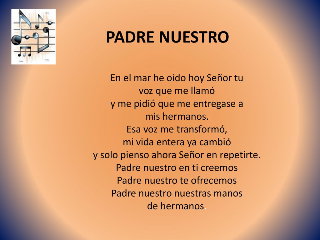 PADRE NUESTRO En el mar he oído hoy Señor tu voz que me llamó