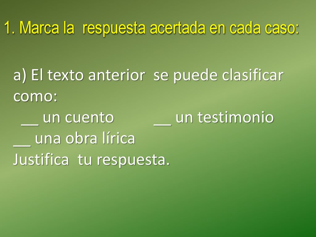 1. Marca la respuesta acertada en cada caso: