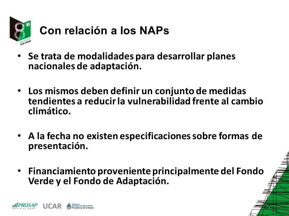 Con relación a los NAPs Se trata de modalidades para desarrollar planes nacionales de adaptación.