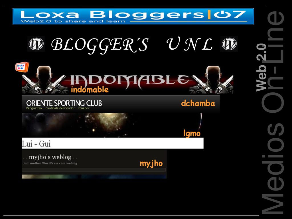 BLOGGER´S U N L Web 2.0 indomable Medios On-Line dchamba lgmo myjho