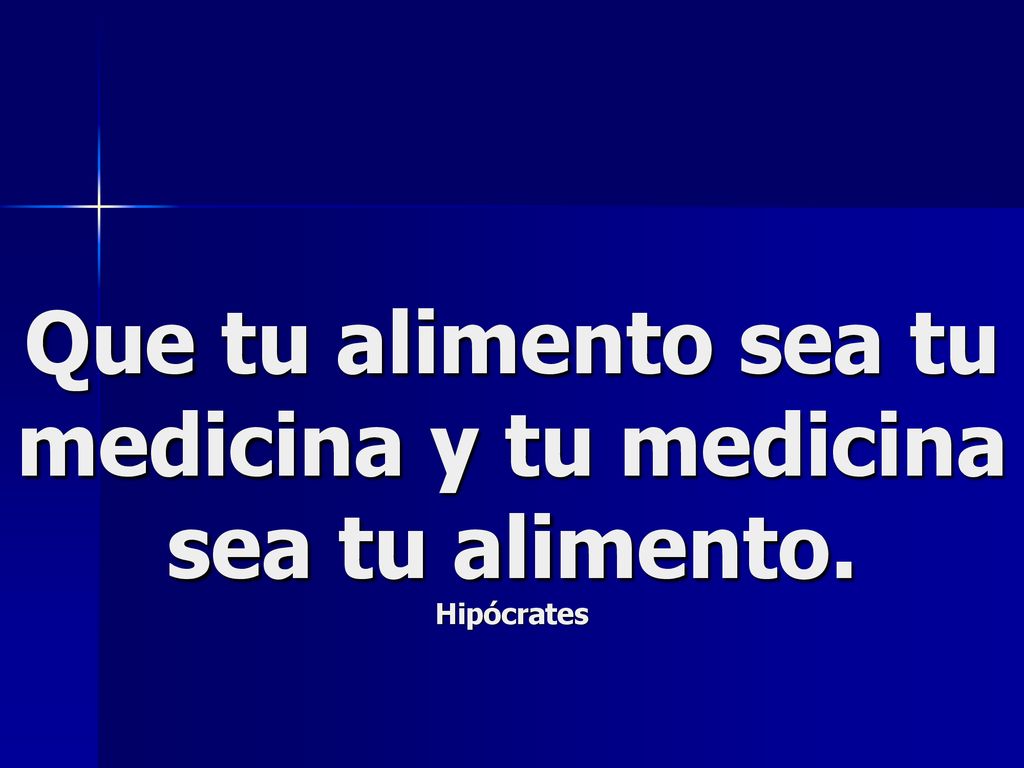 Que tu alimento sea tu medicina y tu medicina sea tu alimento