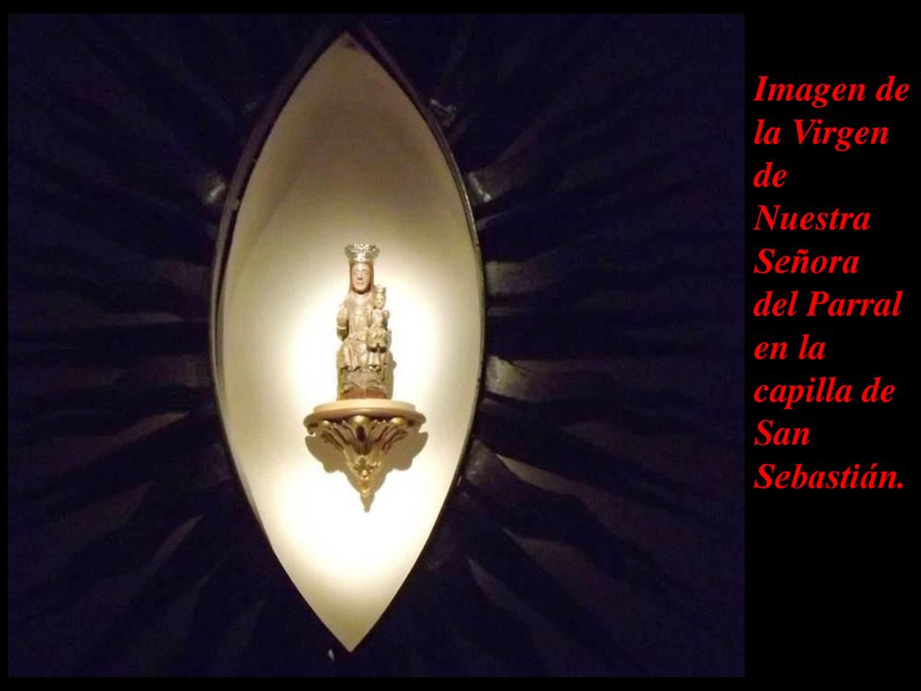 Imagen de la Virgen de Nuestra Señora del Parral en la capilla de San Sebastián.