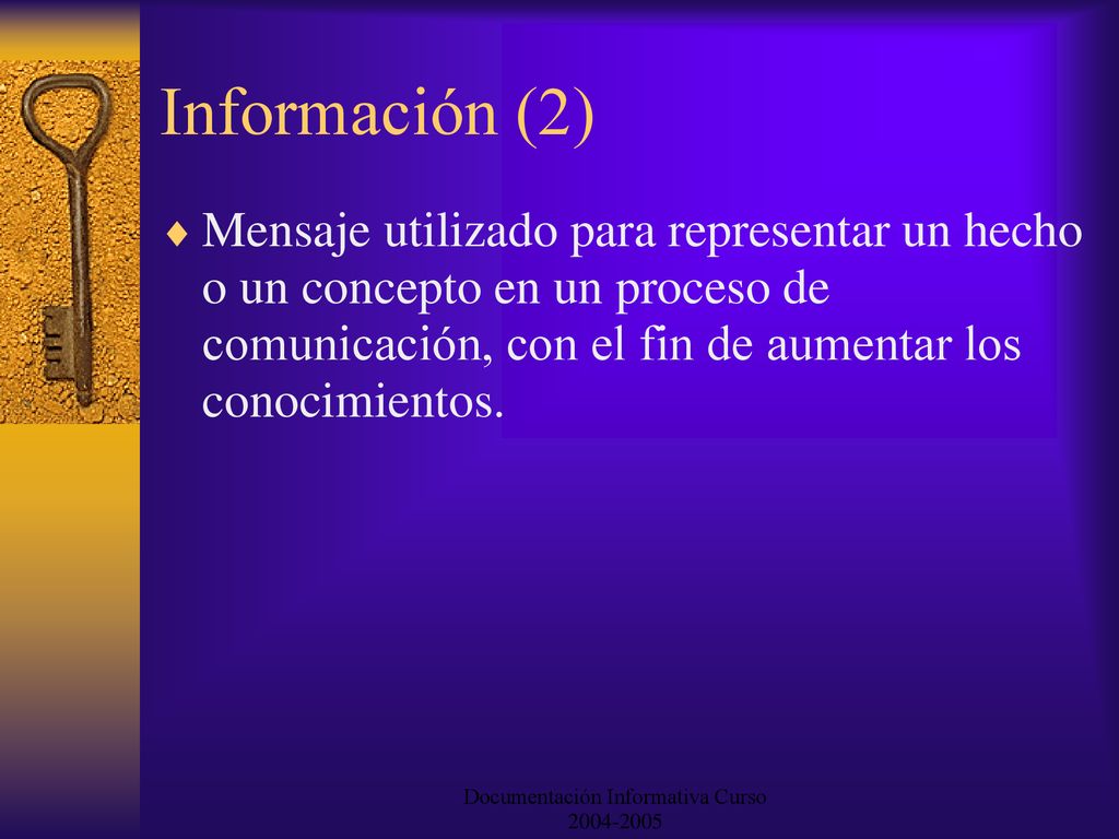 Información (2) Mensaje utilizado para representar un hecho o un concepto en un proceso de comunicación, con el fin de aumentar los conocimientos.