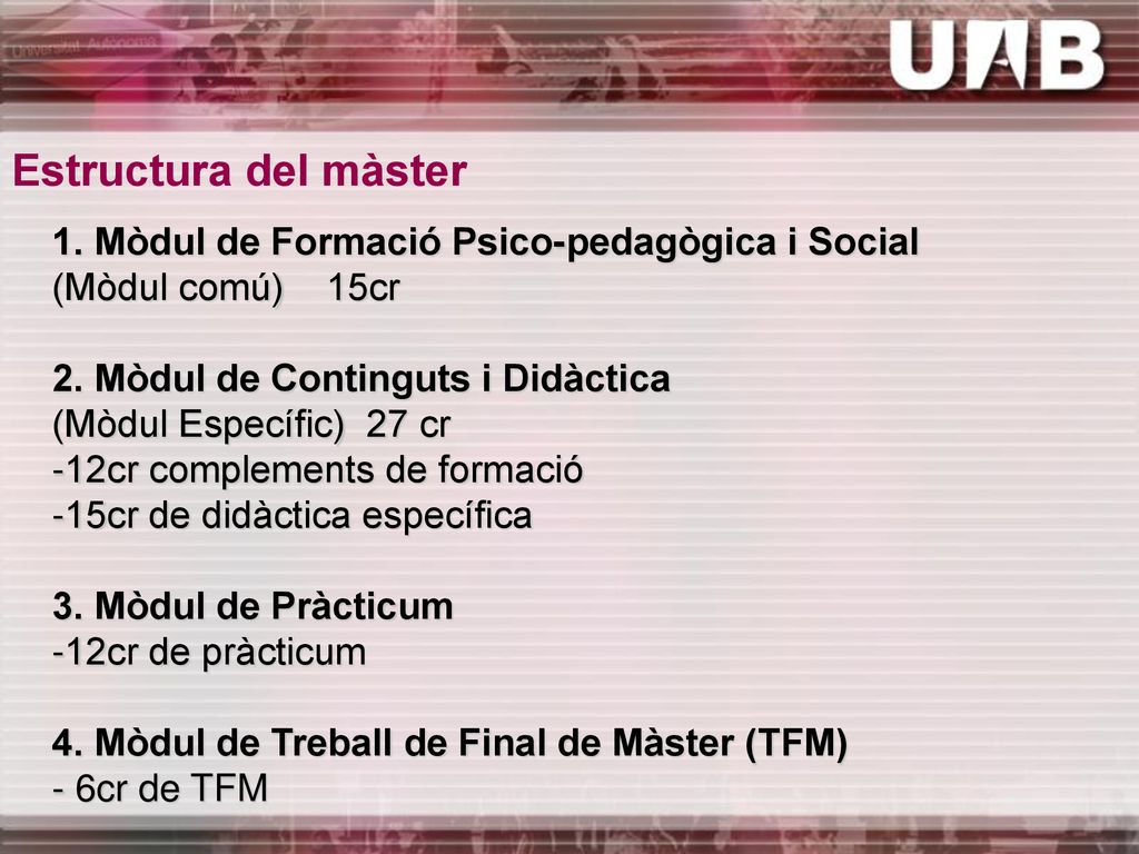 Estructura del màster 1. Mòdul de Formació Psico-pedagògica i Social