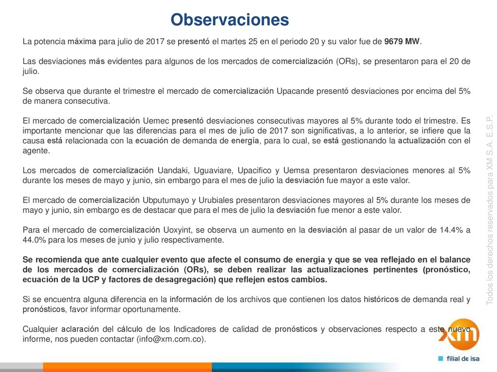 Observaciones La potencia máxima para julio de 2017 se presentó el martes 25 en el periodo 20 y su valor fue de 9679 MW.