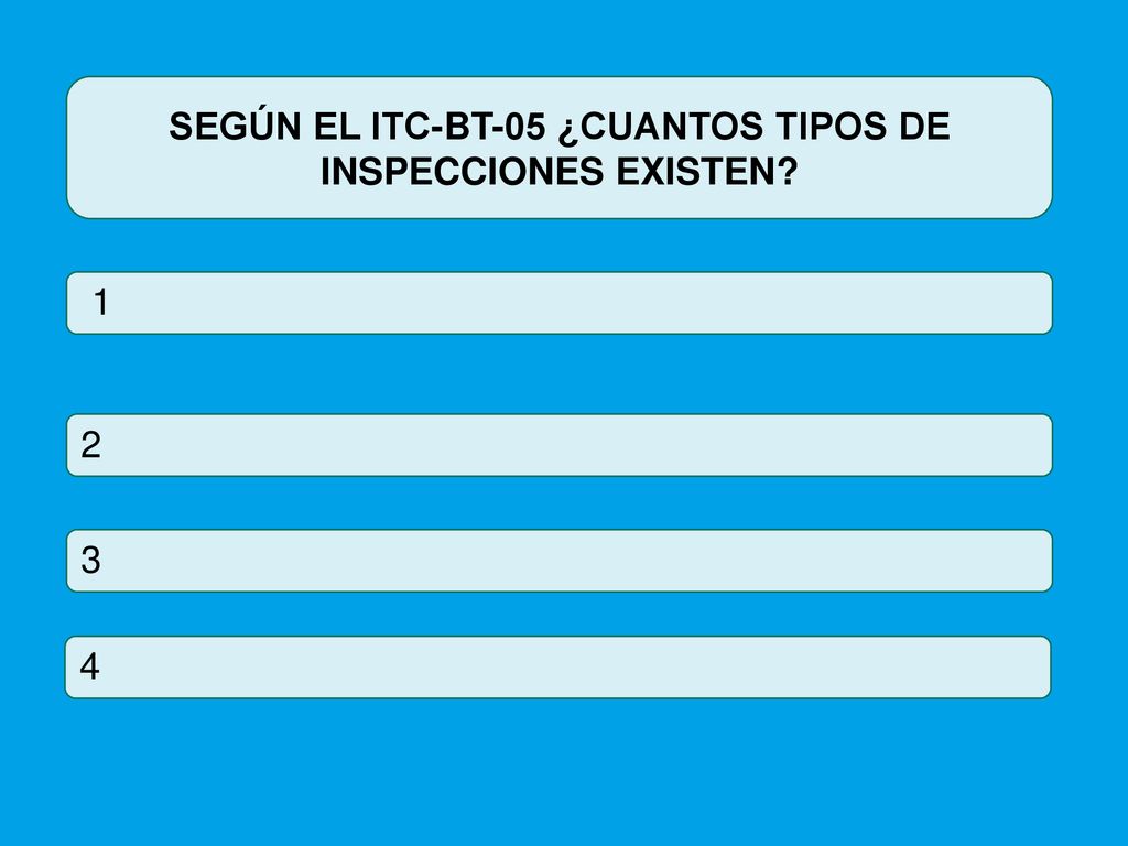 SEGÚN EL ITC-BT-05 ¿CUANTOS TIPOS DE INSPECCIONES EXISTEN