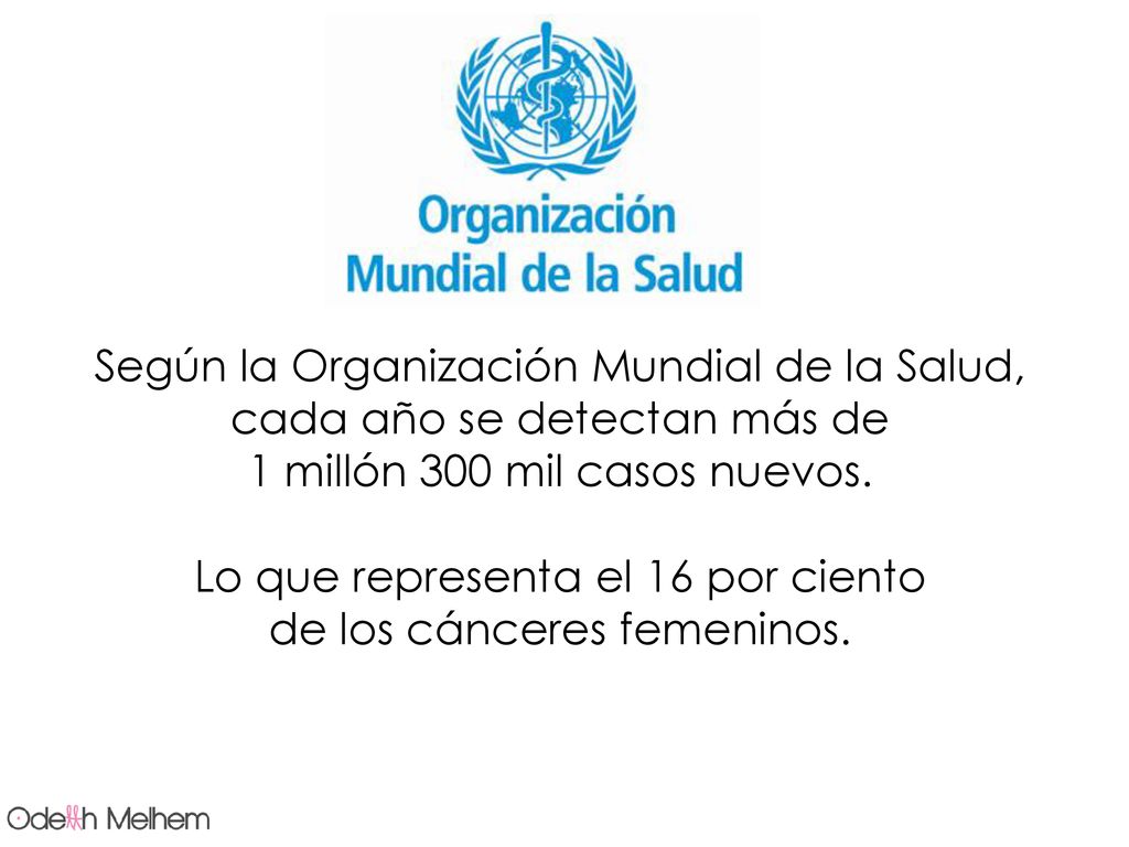 Según la Organización Mundial de la Salud, cada año se detectan más de