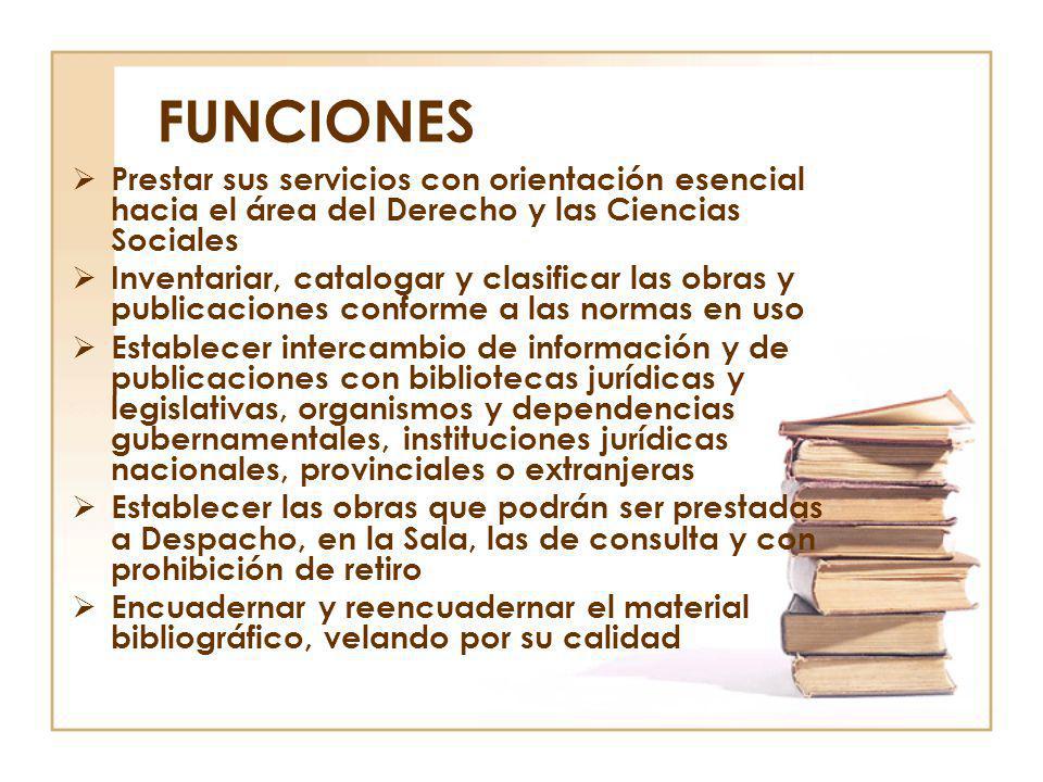 FUNCIONES Prestar sus servicios con orientación esencial hacia el área del Derecho y las Ciencias Sociales.