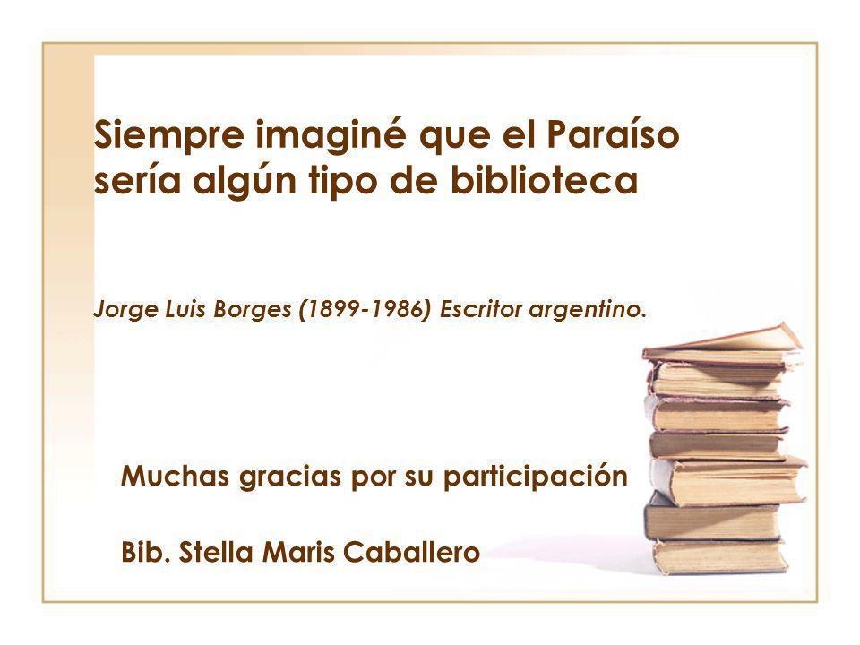 Muchas gracias por su participación Bib. Stella Maris Caballero