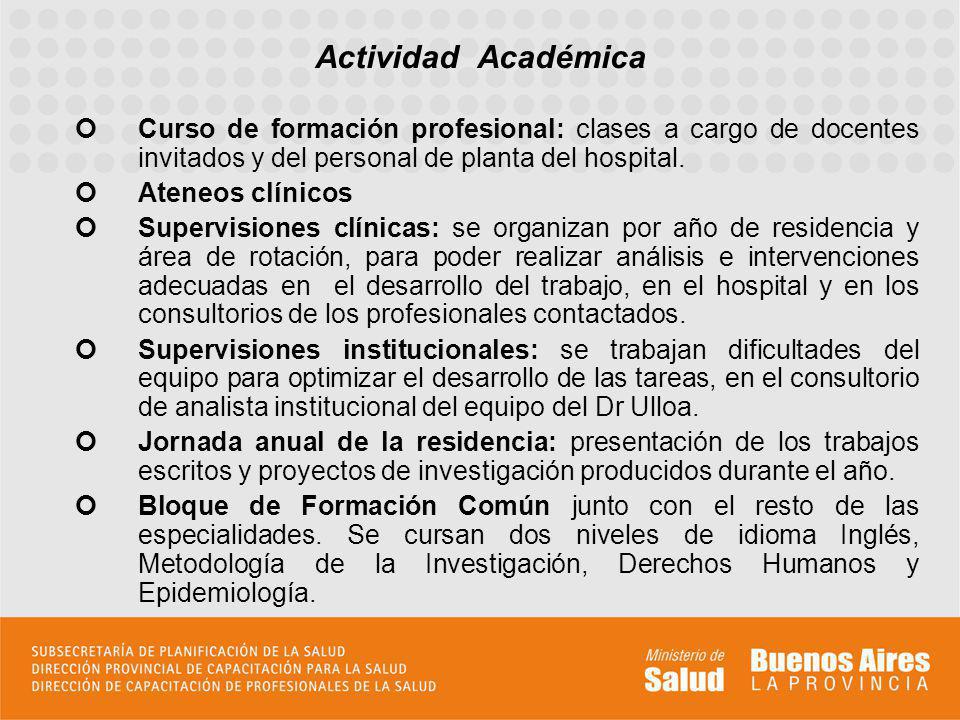 Actividad Académica Curso de formación profesional: clases a cargo de docentes invitados y del personal de planta del hospital.