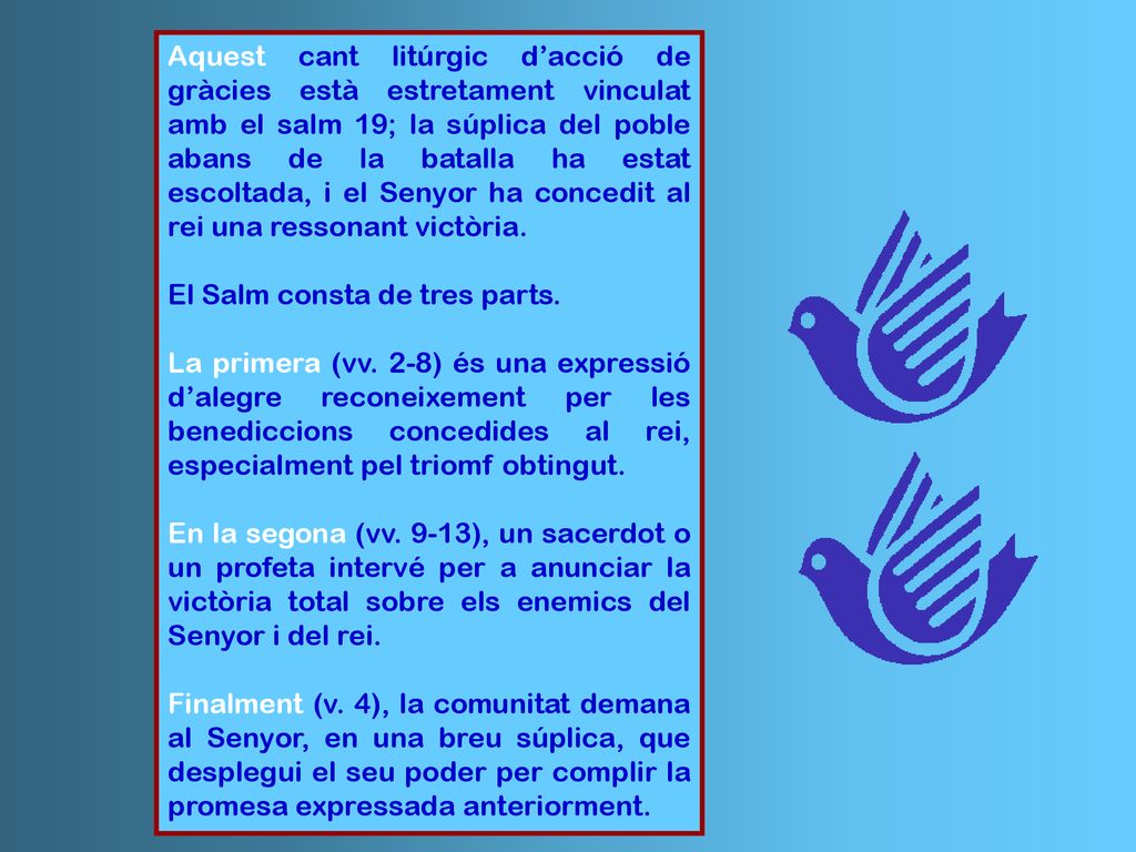 Aquest cant litúrgic d’acció de gràcies està estretament vinculat amb el salm 19; la súplica del poble abans de la batalla ha estat escoltada, i el Senyor ha concedit al rei una ressonant victòria.